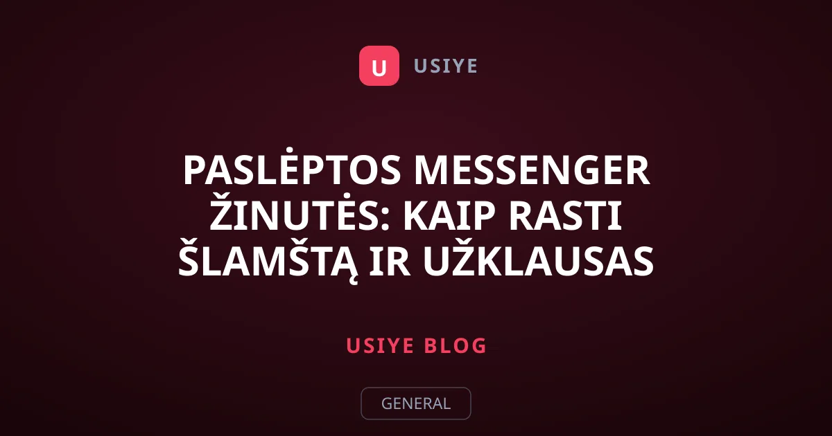 Paslėptos Messenger žinutės: kaip rasti šlamštą ir užklausas